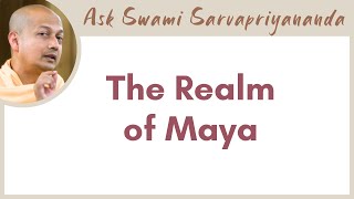 Why are we told to practice Dharma when Brahman is in everything? | The Realm of Maya