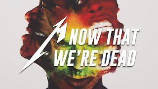 Metallica: Now That We're Dead (Radio Edit)