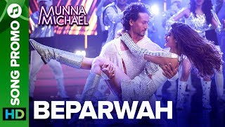 Beparwah - Lyrical Song Promo 01 |Tiger Shroff & Nidhhi Agerwal | Munna Michael