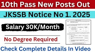 JKSSB 10th Pass New Posts Out | Adv No 1 Of 2025 | New Govt Jobs | JKSSB New Jobs Out