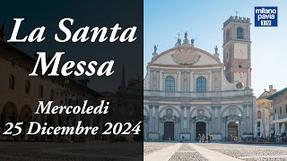 S. Messa di Mercoledì 25 dicembre 2024 - Santo Natale - da Vigevano (PV)