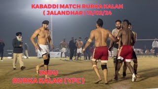 Indu Rurka kalan ( YFC ) Kabaddi Match Final Rurka kalan (  Jalandhar ) 15/02/24