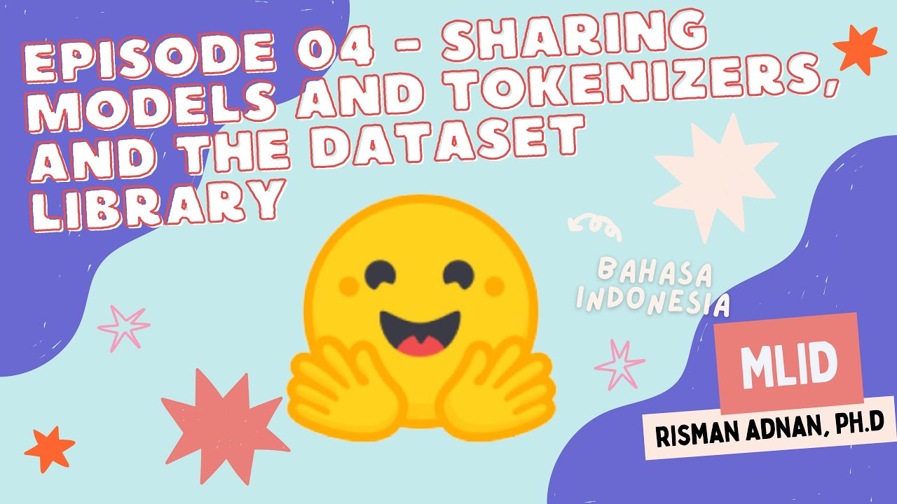 Hugging Face Ep. 04-Sharing Models And Tokenizers, And The Datasets ...