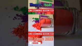 #Happy holi #2023 ✨🔥#comingsoon #status #video #4k #status #holi #viral #shorts #ytshorts