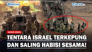 🔴Tentara Israel Terkepung di Rafah, Bahkan Zionis Saling Habisi Tentara Sendiri di Medan Pertempuran