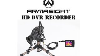 Armasight's new DVR HD Digital Recorder