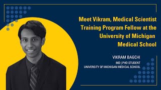 Meet Vikram, Medical Scientist Training Program Fellow at the University of Michigan Medical School