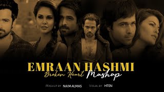Emraan Hashmi Broken Heart Mashup 2023 | Naim Almas | HTEN | KK | Arijit Singh | Bollywood Mashup