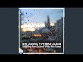 Relaxing Evening Rain: Soothing Rain Sounds While You Sleep