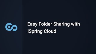 Easy Folder Sharing with iSpring Cloud