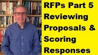 RFPs Part 5: Reviewing Proposals & Scoring Responses