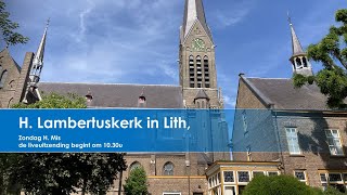 H. Lambertuskerk in Lith, 1 september 2024 H.Mis aanvang 10.30u