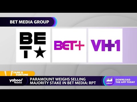 Paramount Considers Sale of Majority Stake in BET Media Group: Report