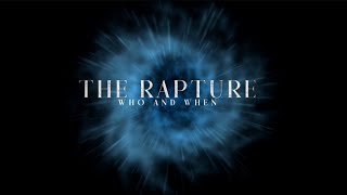The Rapture   Who and When