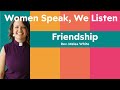 Women Speak, We Listen: Friendship