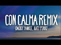 Daddy Yankee, Katy Perry - Con Calma Remix (Letra) ft. Snow