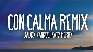 Daddy Yankee, Katy Perry - Con Calma Remix (Letra) ft. Snow