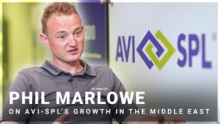 Phil Marlowe on AVI-SPL’s Growth in the Middle East