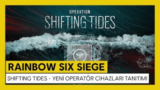 Rainbow Six Siege: Shifting Tides Operasyonu – Yeni Operatör Cihazları Tanıtımı