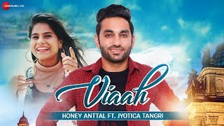 Viaah - Official Music Video | Honey Anttal Ft Jyotica Tangri