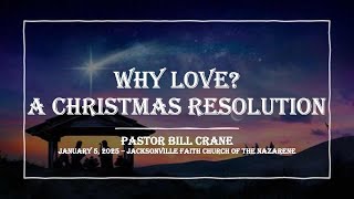 “Why Love? - A Christmas Resolution” ~  8 am Worship at Faith Church - 1/5/25