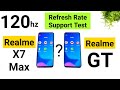 Realme X7 Max vs Realme GT 120hz Refresh Rate Support Test Which is Optimized Better