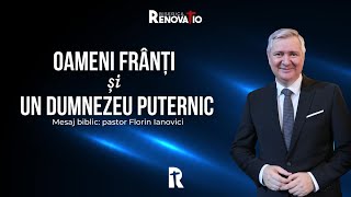 Florin Ianovici | Mesaj biblic: Oameni frânți și un Dumnezeu puternic | 09 MAI 2024