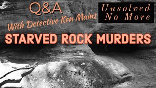 The Starved Rock Murders With Renowned Cold Case Detective Ken Mains