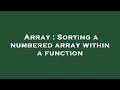 Array : Sorting a numbered array within a function
