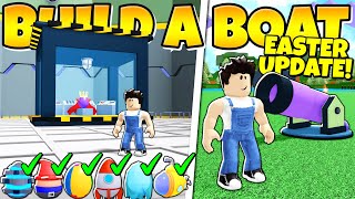 HOW TO GET ALL EGGS IN Build a Boat EASTER UPDATE!