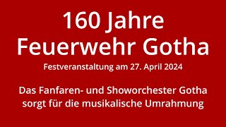 160 Jahre Feuerwehr Gotha: Fanfaren- und Showorchester Gotha spielt auf