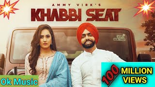 Khabbi Seat - Ok Music | Ammy Virk | Ft Sweetaj Brar | Happy Raikoti | MixSingh | Simran Voice