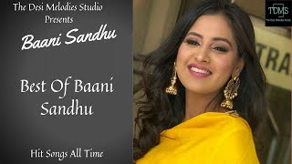 BEST OF BAANI SANDHU | ALL TIME HIT SONG OF BAANI SANDHU | NEW PUNJABI SONGS 2020 | PUNJABI MUSIC |