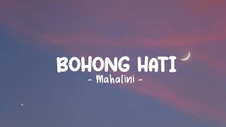 MAHALINI - Bohong hati | Lirik Lagu