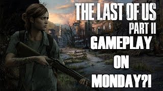 Last of Us Part 2 Gameplay on MONDAY?! (State of Play ANNOUNCED!)
