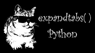 !!! expandtabs method in python