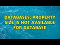 Databases: Property Size is not available for database (5 Solutions!!)