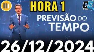 PREVISÃO DO TEMPO - HORA 1 - 26/12/2024 / QUINTA-FEIRA