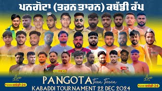 🔴[Live] Pangota || Tarn Taran || Today Kabaddi Cup Live || 22 Dec 2024 || Live Kaabaddi 24