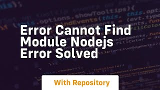 error cannot find module nodejs error solved