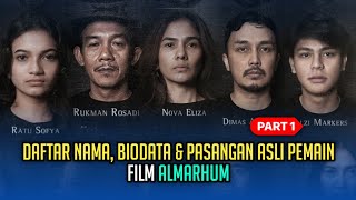 Daftar Nama, Biodata \u0026 Pasangan Asli Pemain Film ALMARHUM - PART 1