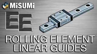 Rolling Element Linear Guides | Engineer to Engineer | MISUMI USA