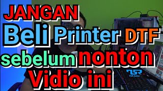 Eps.1052 || JANGAN BELI PRINTER DTF SEBELUM NONTON INI ●●●