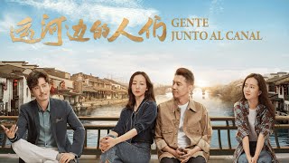 Serie China ¨Gente Junto Al Canal¨ 9 - 10 Español Completo.