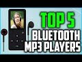 The 5 Best Bluetooth MP3 Players In 2024