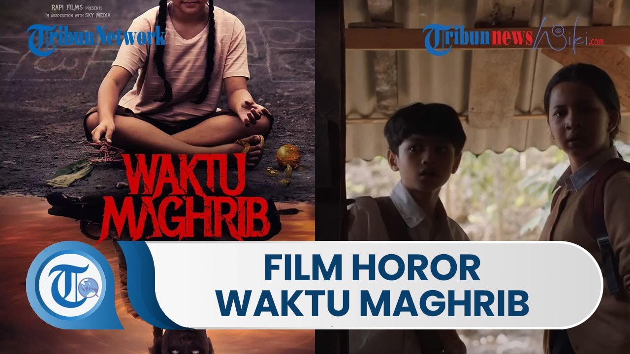 Film Genre Horor Thriller Waktu Maghrib, Tayang Perdana Di Bioskop Pada ...