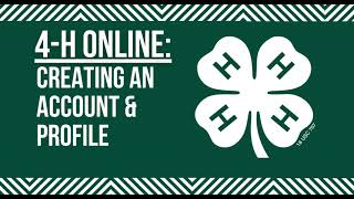 4-H Online: Creating An Account & Profile
