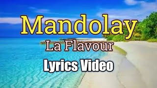 Mandolay - La Flavour (Lyrics Video)