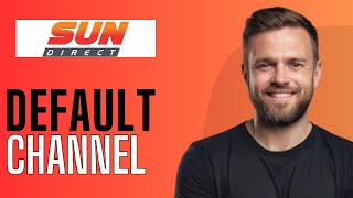 How To Change Default Channel in Sun Direct - Full Guide (2025)