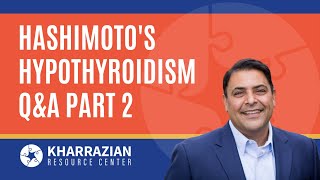 Hashimoto's & Hypothyroidism: Q&A Part 2